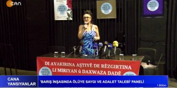 ‘BARIŞ İNŞASINDA ÖLÜYE SAYGI VE ADALET TALEBİ’ PANELİ – 1. BÖLÜM