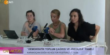 ‘ DEMOKRATİK TOPLUM ÇAĞRISI VE JİNEOLOJİ ‘ PANELİ
– KARAKOÇAN DOĞA VE KÜLTÜR FESTİVALİ
– 1. GÜN