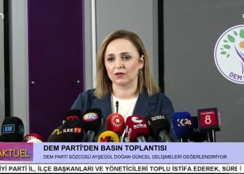 DEM PARTİ SÖZCÜSÜ AYŞEGÜL DOĞAN GÜNCEL GELİŞMELERİ DEĞERLENDİRİYOR