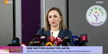 DEM PARTİ SÖZCÜSÜ AYŞEGÜL DOĞAN GÜNCEL GELİŞMELERİ DEĞERLENDİRİYOR