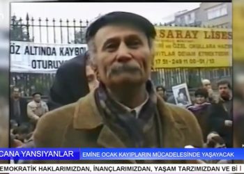 EMİNE OCAK KAYIPLARIN MÜCADELESİNDE YAŞAYACAK