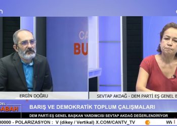 Ergin Doğru İle Can Aktüel Bu Sabah Programının 2. Bölüm Konuğu DEM Parti Eş Genel Başkan Yardımcısı Sevtap Akdağ