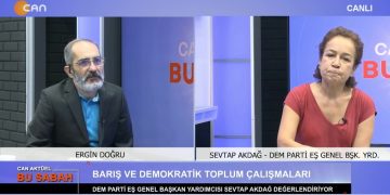 Ergin Doğru İle Can Aktüel Bu Sabah Programının 2. Bölüm Konuğu DEM Parti Eş Genel Başkan Yardımcısı Sevtap Akdağ
