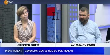 GÜVENLİKÇİ GÖÇ VE MÜLTECİ POLİTİKALARI, Gülseren Yoleri İle İnsan Hakları Programının Konuğu AV. İbrahim Ergin