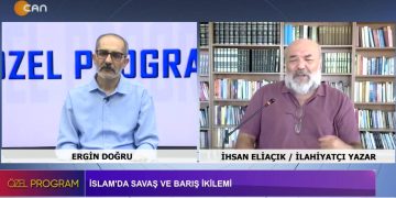 İSLAM’DA SAVAŞ VE BARIŞ İKİLEMİ, ERGİN DOĞRU İLE ÖZEL PROGRAM. KONUK: İLAHİYATCI YAZAR İHSAN ELİAÇIK.
