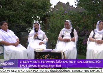 LI SER 74’EMÎN FERMANA ÊZÎDIYAN RE 11 SAL DERBAZ BÛN – SMJE Siwana Meclisa Jinen Ezdi – Hülya İmak İle Söz Kadının