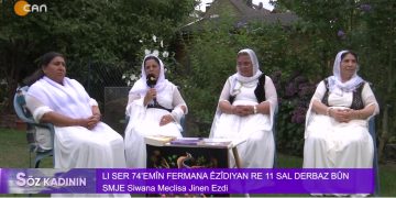 LI SER 74’EMÎN FERMANA ÊZÎDIYAN RE 11 SAL DERBAZ BÛN – SMJE Siwana Meclisa Jinen Ezdi – Hülya İmak İle Söz Kadının