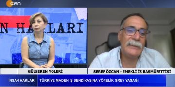 Türkiye Maden İş Sendikasına Yönelik Grev Yasağı – Sendikal Örgütlenme – İşçiler Haklarını Savunabilir – Gülseren Yoleri İle İnsan Hakları Programının Konuğu Emekli İş Başmüfettişi Şeref Özcan