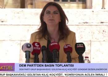 DEM PARTİ GRUP BAŞKANVEKİLİ GÜLİSTAN KILIÇ KOÇYİĞİT GÜNDEMİ DEĞERLENDİRİYOR