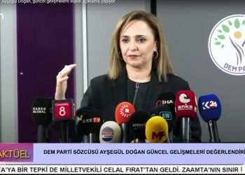 DEM PARTİ SÖZCÜSÜ AYŞEGÜL DOĞAN GÜNCEL GELİŞMELERİ DEĞERLENDİRİYOR