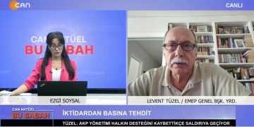 Ezgi Soysal İle Can Aktüel Bu Sabah Programının 2. Bölüm Konuğu: Emek Partisi Genel Başkan Yardımcısı Levent Tüzel