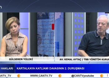 KARTALKAYA KATLİAMI DAVASININ 2. DURUŞMASI, Gülseren Yoleri İle İnsan Hakları Programının Konuğu TBB Yönetim Kurulu Üyesi AV. Kemal Aytaç.