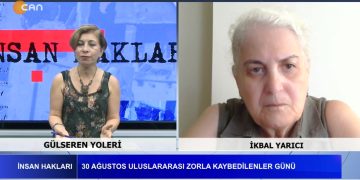 KAYIPLAR BULUNSUN, FAİLLER YARGILANSIN, Gülseren Yoleri İle İnsan Hakları Programının Konuğu İkbal Yarıcı.