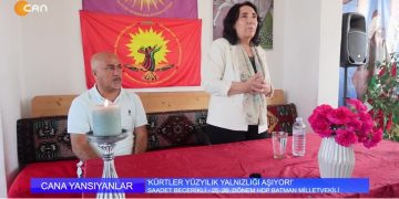 KÜRTLER YÜZYILLIK YALNIZLIĞI AŞIYOR! – 25 – 26. DÖNEM HDP BATMAN MİLLETVEKİLİ SAADET BECERİKLİ DEĞERLENDİRİYOR