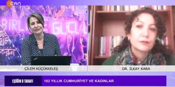 102 Yıllık Cumhuriyet Ve Kadınlar – Cumhuriyet Tarihinde Kadın Örgütlenmesi – Barış Ve Demokratik Toplum Süreci’nde Kadınlar – Erkek Cumhuriyetinde Kadın Olmak – Çilem Küçükkeleş İle Eşiğin O Tarafı Programının Konuğu DR. İlkay Kara