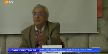 ALEVİ TOPLUMUNDA SOSYOLOJİ DEĞİŞİM VE ÖRGÜTLENME – ALEVİ ÇALIŞTAYI – SUNUM: ARAŞTIRMACI / YAZAR MEHMET BAYRAK – Cana Yansıyanlar