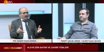 – ALEVİLİĞİN BATİNİ VE ZAHİRİ YÖNLERİ
– Pir Haşim Kızılveren İle Dem-i Muhabbet Programının Konuğu Kureyşan Ocağı’ndan Ferit Çelik Dede