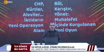 – CHP, KÜRTLER, ALEVİLER… İKTİDARIN YENİ OPERASYON ALANI, 
– BÖL, KARIŞTIR, YÖNET: MUHALEFET İÇİNDE KURGULANAN YENİ OYUN, 
Şükrü Yıldız İle İlk Günde Bu Hafta.