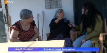 – DÊRSIM DE DEWA TURUŞMEGE
Nuray Atmaca İle Heqibê Perperikî.