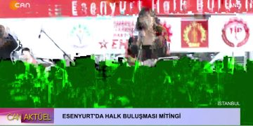 ESENYURT’DA HALK BULUŞMASI MİTİNGİ