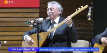 SAZIN VE SÖZÜN BULUŞMASI: EDREMİT HALK OZANLARI GECESİ – CANA YANSIYANLAR