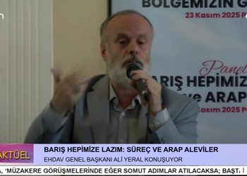 BARIŞ HEPİMİZE LAZIM: SÜREÇ VE ARAP ALEVİLER – CAN AKTÜEL