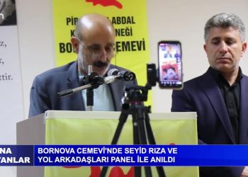 BORNOVA CEMEVİ’NDE SEYİD RIZA VE YOL ARKADAŞLARI PANEL İLE ANILDI – CANA YANSIYANLAR