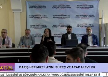 – BARIŞ HEPİMİZE LAZIM: SÜREÇ VE ARAP ALEVİLER
– CAN AKTÜEL