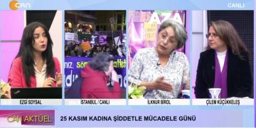 Ezgi Soysal ile Can Aktüel 25 Kasım özel programının konukları Çilem Küçükkeleş ve İlknur Birol