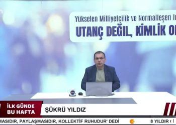 UTANÇ DEĞİL KİMLİK OLDU,
YÜKSELEN MİLLİYETÇİLİK VE NORMALLEŞEN IRKÇILIK,
Şükrü Yıldız İle İlk Günde Bu Hafta.