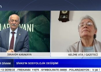 Sivas’ın Sosyolojik Değişimi, İbrahim Karakaya İle Canlar Divanı Programının Konuğu: Gazeteci Kelime Ata.