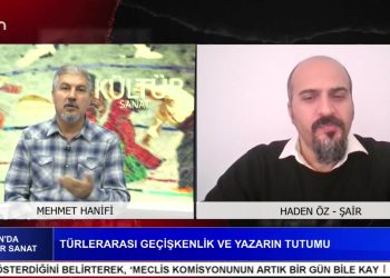 TÜRLERARASI GEÇİŞKENLİK VE YAZARIN TUTUMU, MEHMET HANİFİ İLE CAN’DA KÜLTÜR SANAT. KONUK: ŞAİR HADEN ÖZ