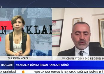 10 ARALIK DÜNYA İNSAN HAKLARI GÜNÜ, GÜLSEREN YOLERİ İLE İNSAN HAKLARI – KONUK: İHD EŞ GENEL BAŞKANI AV. CİHAN AYDIN