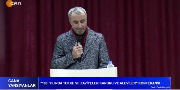100. YILINDA TEKKE VE ZAVİYELER KANUNU VE ALEVİLER, KONFERANSI