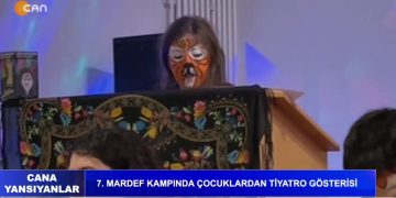 7. MARDEF KAMPI’NDA ÇOCUKLARDAN TİYATRO GÖSTERİSİ – CANA YANSIYANLAR