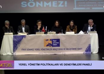 YEREL YÖNETİM POLİTİKALARI VE DENEYİMLERİ PANELİ – 2. BÖLÜM