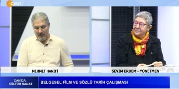 BELGESEL FİLM VE SÖZLÜ TARİH ÇALIŞMALARI – DİRENİŞİN, ADALET VE HAKİKATLE BULUŞMASI – Mehmet Hanifi İle Can’da Kültür Sanat Programının Konuğu Yönetmen Sevim Erdem, Memik Horuz Ve Seza Mis Horuz