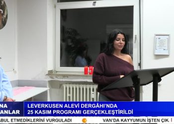 – LEVERKUSEN ALEVİ DERGÂHI’NDA 25 KASIM PROGRAMI GERÇEKLEŞTİRİLDİ
– CANA YANSIYANLAR