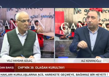 CHP’NİN 39. OLAĞAN KURULTAYI, BARIŞ VE DEMOKRATİK TOPLUM SÜRECİ, Veli Haydar Güleç ve Ali Kenanoğlu ile Can’dan Bakış.