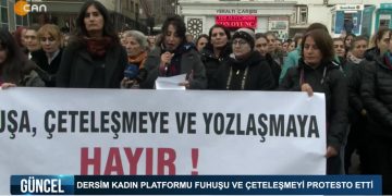 DERSİM KADIN PLATFORMU, FUHUŞU VE ÇETELEŞMEYİ PROTESTO ETTİ.