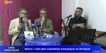 ERHAV-I EZELDEN GÜNÜMÜZE KIZILBAŞLIK VE DEYİŞLER – 2. BÖLÜM
