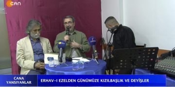 ERVAH-I EZELDEN GÜNÜMÜZE KIZILBAŞLIK VE DEYİŞLER, – CANA YANSIYANLAR